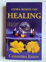 Stora boken om healing - Att hela sig sj&auml;lv, att hela andra, att hela djur
