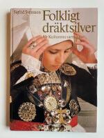 Folkligt dr&auml;ktsilver - Ur Kulturens samlingar 