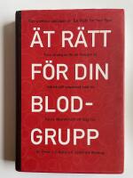Ät rätt för din blodgrupp - 4 blodgrupper, 4 kostplaner