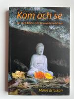 Kom och se - Om meditation och theravadabuddhism
