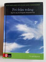  Fri fr&aring;n tv&aring;ng - Steg f&ouml;r steg med kognitiv beteendeterapi