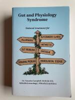 Gut and physiology syndrome - Natural treatment for allergies, autoimmune illness, arthritis, gut problems, fatigue, hormonal problems, neurological disease