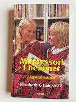 Montessori i hemmet - L&aring;gstadie&aring;ren