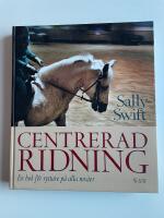 Centrerad ridning - En bok f&ouml;r ryttare p&aring; alla niv&aring;er