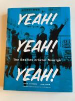Yeah! Yeah! Yeah! - The Beatles er&ouml;vrar Sverige