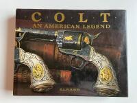  Colt - An American legend - The official history of Colt firearms from 1836 to the present