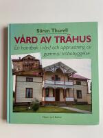 V&aring;rd av tr&auml;hus - En handbok i v&aring;rd och upprustning av gammal tr&auml;bebyggelse