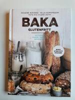 Baka glutenfritt - Matbr&ouml;d, kakor, t&aring;rtor och desserter