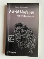 Astrid Lindgren och kristendomen - Utifr&aring;n Pippi, Emil och Madicken