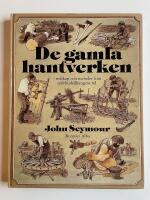 De gamla hantverken - Redskap och metoder fr&aring;n sj&auml;lvhush&aring;llningens tid