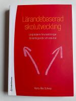 L&auml;randebaserad skolutveckling - L&auml;rgl&auml;djens f&ouml;ruts&auml;ttningar, f&ouml;rverkligande och resultat