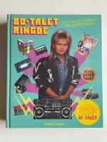 80-talet ringde - Och vill ha tillbaka sin hockeyfrilla - Allt om musiken, filmerna, tv-programmen, prylarna och f&ouml;reteelserna fr&aring;n det underbart f&ouml;rskr&auml;ckliga 80-talet