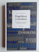 Engelskan i svenskan - &Aring;ttahundra &aring;r av l&aring;nade ord och spr&aring;kliga influenser