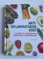 Antiinflammatorisk kost - En guide till r&aring;varor som boostar ditt immunf&ouml;rsvar