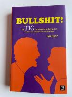 Bullshit! - De tio dummaste myterna om varf&ouml;r en relation inte kan h&aring;lla