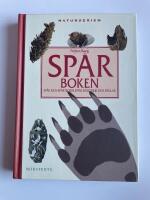 Sp&aring;rboken - Sp&aring;r och sp&aring;rtecken efter d&auml;ggdjur och f&aring;glar