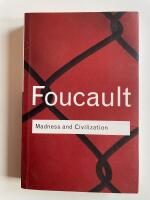 Madness and civilization - A history of insanity in the Age of Reason