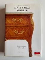 M&auml;starnas m&ouml;bler - Stockholmsarbeten 1700-1850