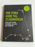 Min stora guide till stj&auml;rnhimlen - Hitta r&auml;tt bland stj&auml;rnor, galaxer och planeter