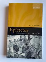 Epictetus - A Stoic and Socratic Guide to Life