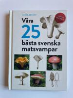 V&aring;ra 25 b&auml;sta svenska matsvampar