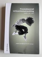 Processbaserad verksamhetsutveckling - Varf&ouml;r, vad, hur?