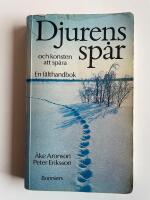 Djurens sp&aring;r och konsten att sp&aring;ra - En f&auml;lthandbok