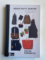 Heavy-duty sewing - En handbok i att konstruera och sy egna v&auml;skor och andra prylar p&aring; hemmasymaskin