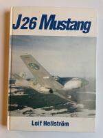 J26 Mustang - Ett jaktplan och en era i Sverige - J26 Mustang - A fighter and an era in Sweden