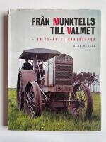 Fr&aring;n Munktells till Valmet - En 75-&aring;rig traktorepok