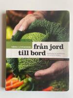 V&aring;ra livsmedel fr&aring;n jord till bord - En bok i r&aring;varukunskap