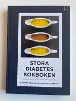 Stora diabeteskokboken - Recept och r&aring;d f&ouml;r stabilt blodsocker