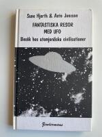 Fantastiska resor med UFO - Bes&ouml;k hos utomjordiska civilisationer