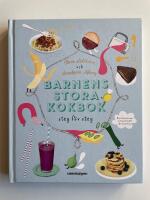 Barnens stora kokbok - Steg f&ouml;r steg
