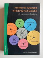 Handbok f&ouml;r matematisk modellering med Geogebra - Att undervisa mot f&ouml;rm&aring;gorna