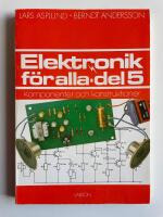 Elektronik f&ouml;r alla del 5 - Komponenter och konstruktioner