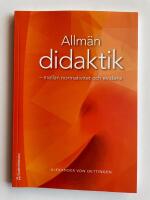 Allm&auml;n didaktik - Mellan normativitet och evidens