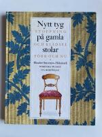 Nytt tyg p&aring; gamla stolar - Stoppning och kl&auml;dsel f&ouml;rr och nu