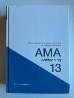AMA Anl&auml;ggning 13 - Allm&auml;n Material- och Arbetsbeskrivning f&ouml;r Anl&auml;ggningsarbeten