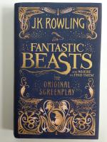 Fantastic beasts and where to find them - The original screenplay