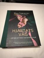 Hj&auml;rtats v&auml;g : Att hela och helas med k&auml;rlekens kraft