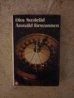 Anm&auml;ld f&ouml;rsvunnen : en polisroman