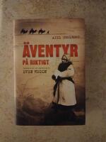 &Auml;ventyr p&aring; riktigt : ber&auml;ttelsen om uppt&auml;ckaren Sven Hedin