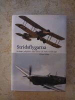 Stridsflygarna : jaktpiloter under f&ouml;rsta och andra v&auml;rldskriget