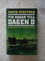 Tio dagar till Dagen D : nedr&auml;kningen till Europas befrielse