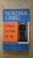 Frihet och liv &auml;r ett : reportage fr&aring;n tv&aring; krig