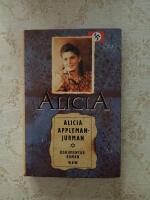 Alicia : min historia : [dokument&auml;rroman]
