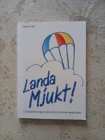 Landa mjukt! : l&auml;r dig hantera vardagens stress och se fram&aring;t med mental tr&auml;ning