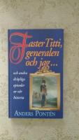 Faster Titti, generalen och jag- och andra dr&aring;pliga episoder ur v&aring;r historia