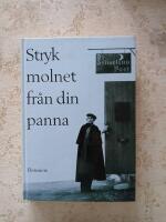 Stryk molnet fr&aring;n din panna : dikter 1948-1984